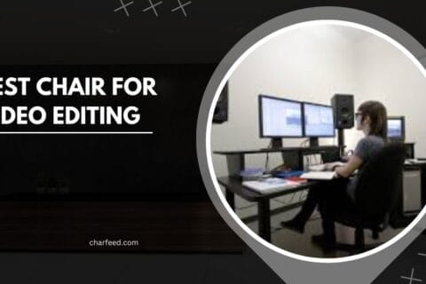 best chair for video editing